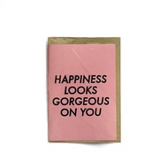 Greetings Card - Happiness Looks Gorgeous On You