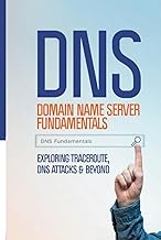 Domain Name Server (DNS) Fundamentals: Exploring Traceroute, DNS Attacks and Beyond
