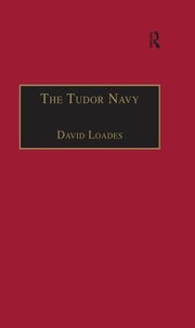 The Tudor Navy David Loades