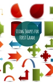 Using Shapes for First Graders Greg Sherman