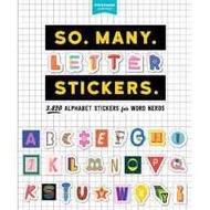 So. Many. Letter Stickers. : 3 820 Alphabet Stickers for Word Nerds [Paperback]