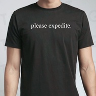 Please Expedite T-Shirt crew neck graphic print apparel cotton tee