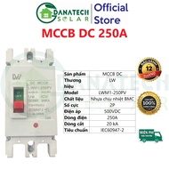 MCCB DC chuyên dụng chính hãng LW 250A 500VDC đóng ngắt pin lưu trữ aptomat khối DC 250A