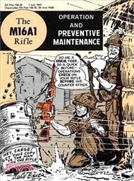 The M16A1 Rifle ─ Operation and Preventive Maintenance