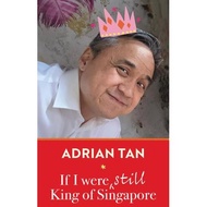 [Local Stock] IF I WERE STILL KING OF SINGAPORE ADRIAN TAN - 9789819424245