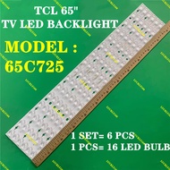 65C725 TCL 65" TV LED BACKLIGHT ( LAMP TV ) BACKLIGHT TV 65" BACKLIGHT 65C725