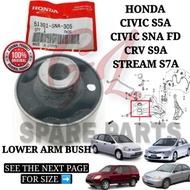 LOWER ARM BUSH (BIG)(ORIGINAL) HONDA CIVIC SNA,S5A,STREAM S7A,CRV S9A (51391-S7A-801) COMPLIANCE BUSH CIVIC,CRV,STREAM