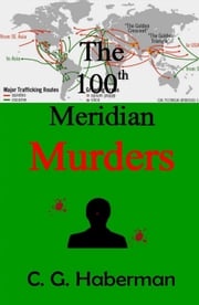 The 100th Meridian Murders C. G. Haberman