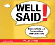 Well Said! ─ Presentations and Conversations That Get Results