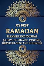 My Best Ramadhan Planner and Journal: Ramadan Mubarak Reflections Journal, Guided Planner with Prayer and Quran Readings Tracker, The 30 Days of ... for keeping Track During The Holy Month