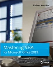 Mastering VBA for Microsoft Office 2013 Richard Mansfield