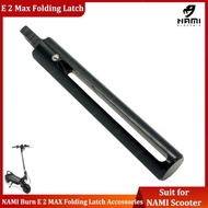 Original NAMI BURN E 2 MAX Folding Latch for NAMI BURN E 2 MAX NAMI BURN E 3 MAX  Electric Scooter  