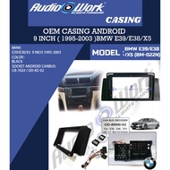 BMW E39/EX38/X5 (BM-022N) 9Inch 1995-2003 Untuk Android Player Casing Include CB-702 Socket