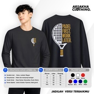 Padel Men's Long Sleeve T-Shirt Padel First Work Later Padel Sportswear Unisex A4 Cotton Combed 30s 