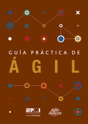 Guía Práctica de Ágil Project Management Institute