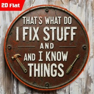 2D Flat Rustic "I Fix Stuff and I Know Things" Round Metal Tin Sign, Vintage Hammer Screwdriver Tool