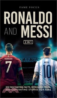 Ronaldo and Messi - 202 Fascinating Facts, Intriguing Trivia, and Captivating Stories for Fans