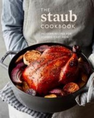 The Staub Cookbook : Modern Recipes for Classic Cast Iron by Staub (paperback)