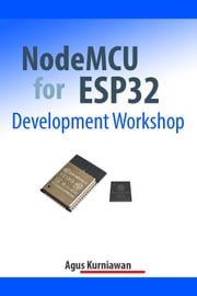 NodeMCU for ESP32 Development Workshop Agus Kurniawan