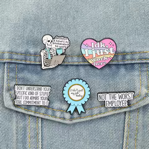 IDK I Just Work Here Enamel Pins Job Meme Brooches Lapel Badges Clothes Funny Not The Worst Employee