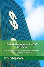 Financial Management in SAP S/4HANA: Part 3: Mastering Bank Accounting and Electronic Bank Processin