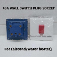 45A WALL SWITCH PLUG SOCKET 1GANG SUIS EKON/PEMANAS AIR WATER HEATER/AIRCOND PENAYAMAN UDARA