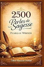 2500 PERLES DE SAGESSE - 2500 PEARLS OF WISDOM: (French source — English translation