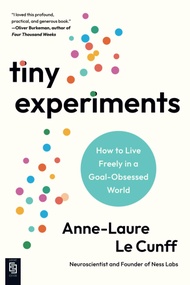 หนังสือภาษาอังกฤษใหม่ Tiny Experiments : How to Live Freely in a Goal-Obsessed World (Export ed.) [P