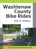 Washtenaw County Bike Rides: A Guide to Road Rides in and Around Ann Arbor