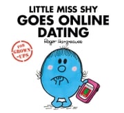Little Miss Shy Goes Online Dating (Mr. Men for Grown-ups) Liz Bankes