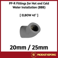 [ ELBOW 45° ] 20mm / 25mm PP-R Fittings for Hot and Cold Water Installation (BBB)