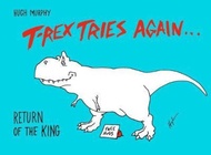 T-rex Tries Again by Hugh Murphy (US edition, hardcover)