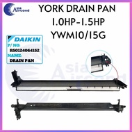 YORK DRAIN PAN WALL TYPE 1.0HP-1.5HP【 YWM10G &amp; YWM15G】( R50124064152 )