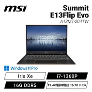 MSI Summit E13FlipEvo A13MT-204TW 曜石黑 微星13代旗艦商務翻轉觸控筆電/i7-1360P/Iris Xe/16G DDR5/1TB PCIe/13.4吋翻轉觸控 16:10 FHD+/W11 Pro/白色背光鍵盤/3年保/含觸控筆