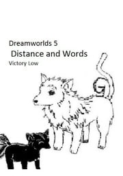 Dreamworlds 5: Distance and Words Victory Low