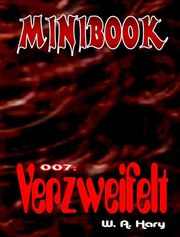 MINIBOOK 007: Verzweifelt W. A. Hary