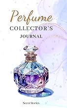 Perfume Collector’s Journal: A Perfume and Cologne Log Book for Fragrance Lovers and Social Media Co