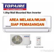 AIRCOND TOPAIRE 1.0HP - 2.0HP SIAP PEMASANGAN AREA MELAKA/MUAR