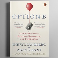 Option B: Facing Adversity, Building Resilience, and Finding Joy by Sheryl Sandberg, Adam Grant