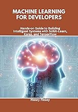 Machine Learning for Developers: Hands-on Guide to Building Intelligent Systems with Scikit-Learn, K