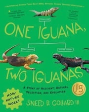 One Iguana, Two Iguanas: A Story of Accident, Natural Selection, and Evolution (How Nature Works) Sneed B. Collard III