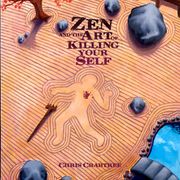 Zen and the Art of Killing Your Self Chris Crabtree