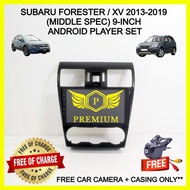 SUBARU FORESTER/ XV 2013-2019 (MIDDLE SPEC) 9-INCH ANDROID PLAYER SET (FREE CAR CAMERA+CASING)
