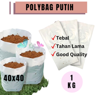 GROSIR 1KG  POLYBAG 40x40 PUTIH Tebal Polibek Polibag Tanaman 40 cm Kecil Bunga Buah Melon Kualitas 