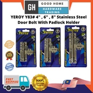 YEROY Y83# 4" , 6" , 8" Stainless Steel Door Bolt With Padlock Holder