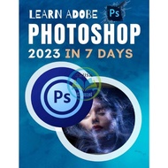 [eBook/PDF] Learn Adobe Photoshop 2023 in 7 Days: Beginners & Professionals’ Guide to Master the Art