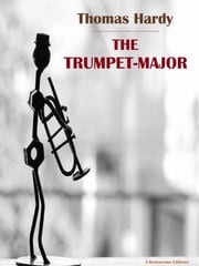 The Trumpet-Major Thomas Hardy