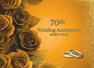70th Wedding Anniversary Guest Book: Wish Book for messages from guests to wedding anniversary celeb