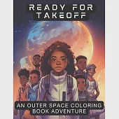 Ready for Takeoff: An Outerspace Coloring Book Adventure