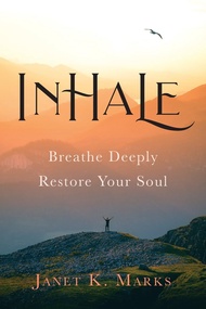 Inhale: Breathe Deeply Restore Your Soul Inhale: Breathe Deeply Restore Your Soul Paperback Kindle H